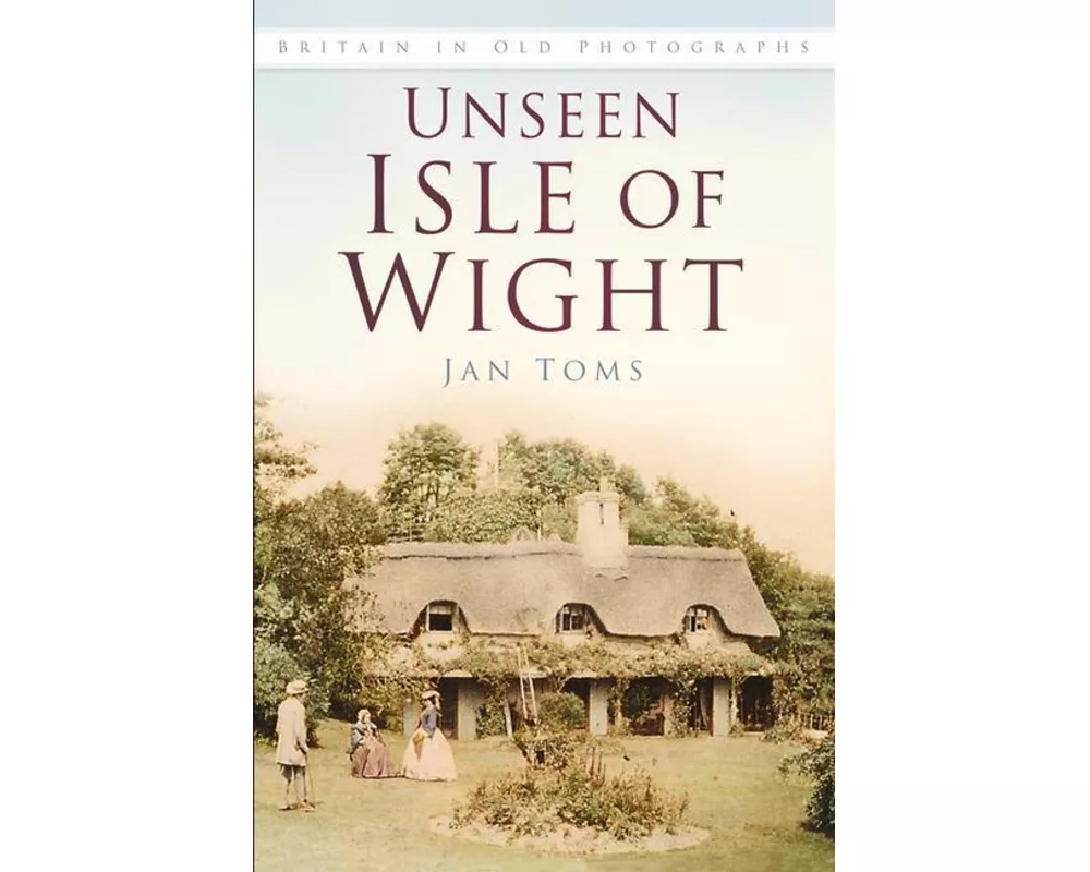 Unseen Isle of Wight