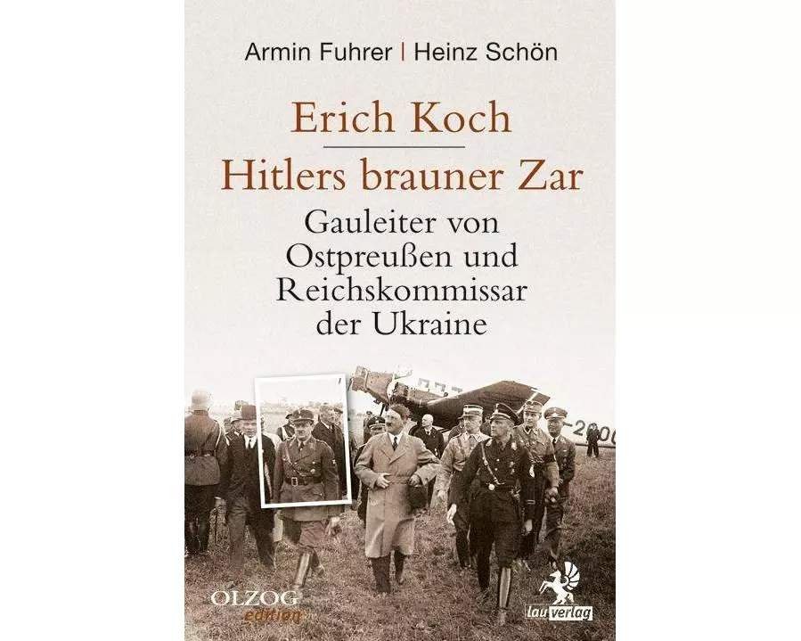 Erich Koch. Hitlers brauner Zar