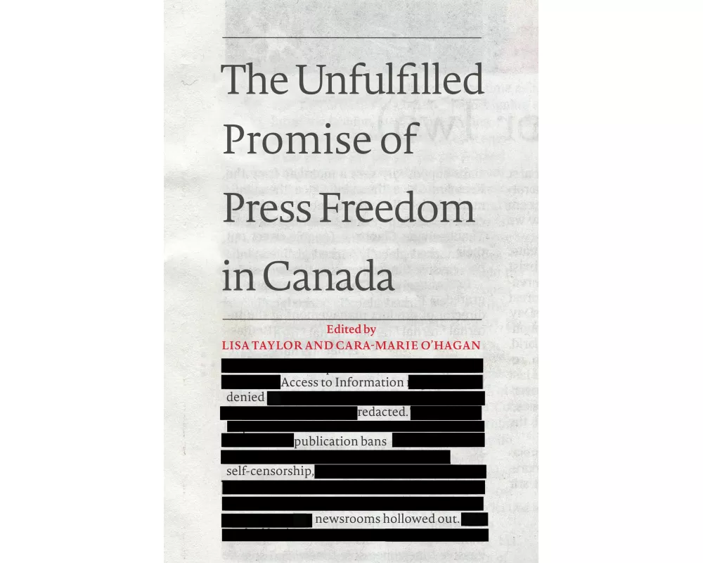 The Unfulfilled Promise of Press Freedom in Canada