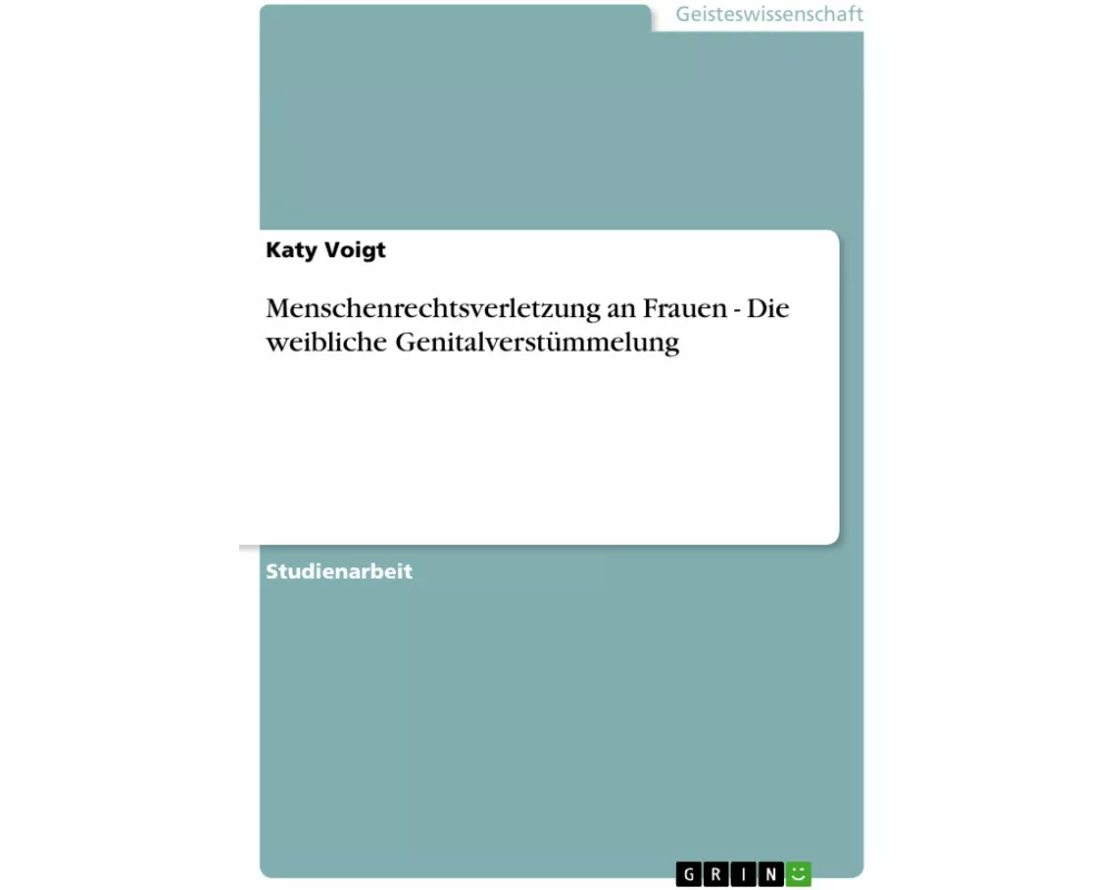 Menschenrechtsverletzung an Frauen - Die weibliche Genitalverstümmelung