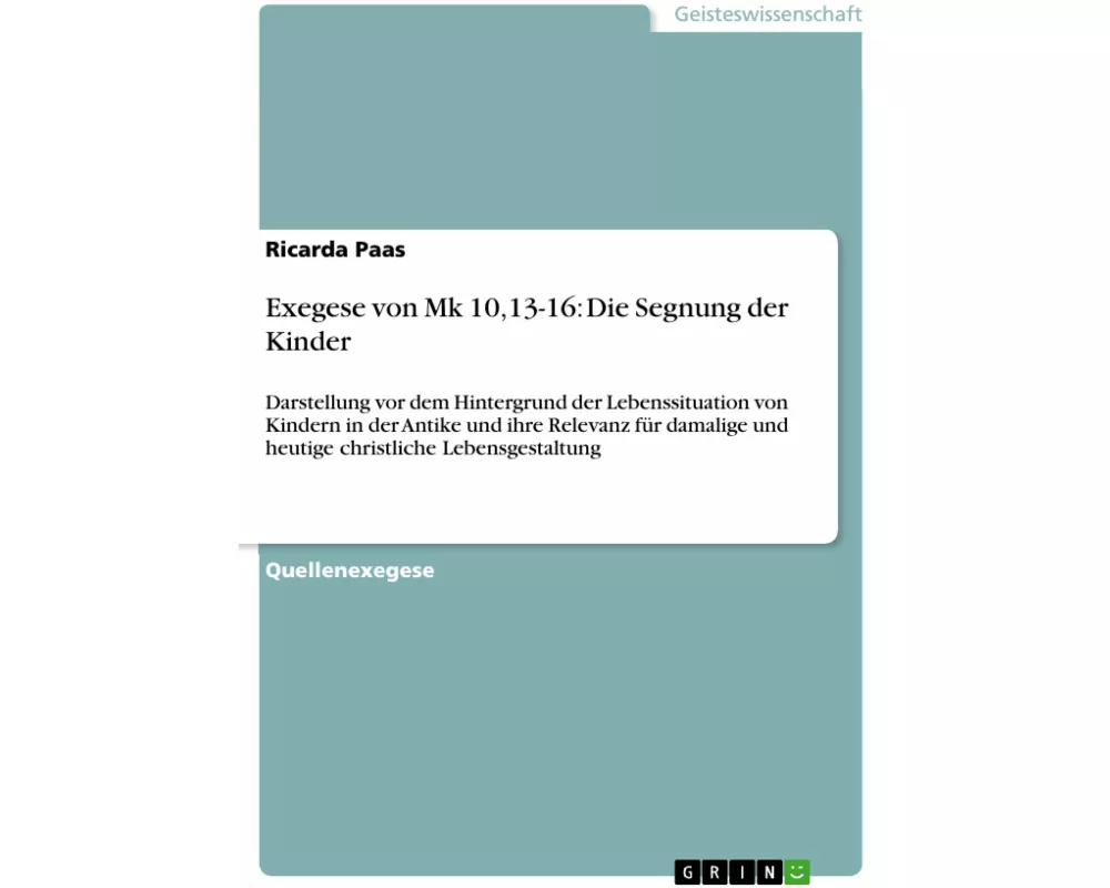 Exegese von Mk 10,13-16: Die Segnung der Kinder