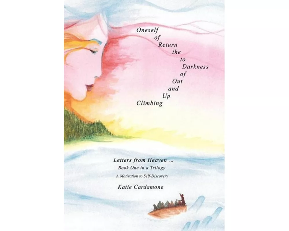 Climbing up and out of Darkness to the Return of Oneself