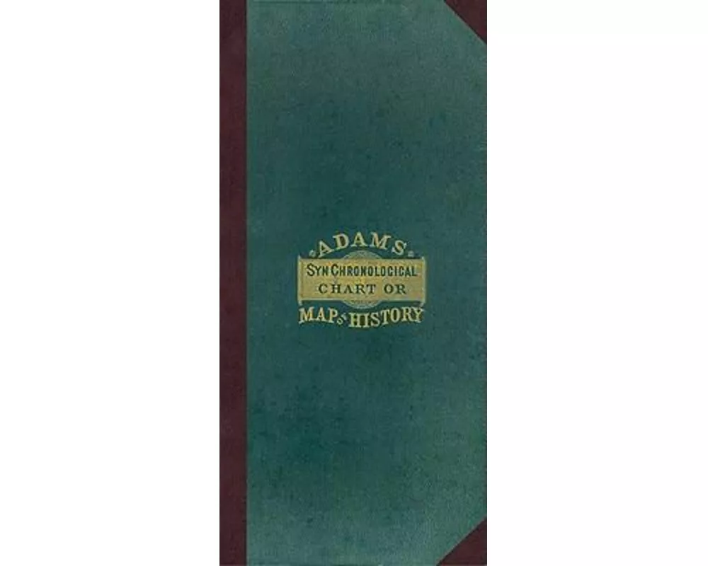 Adam's Synchronological Chart or Map of History [With Key]