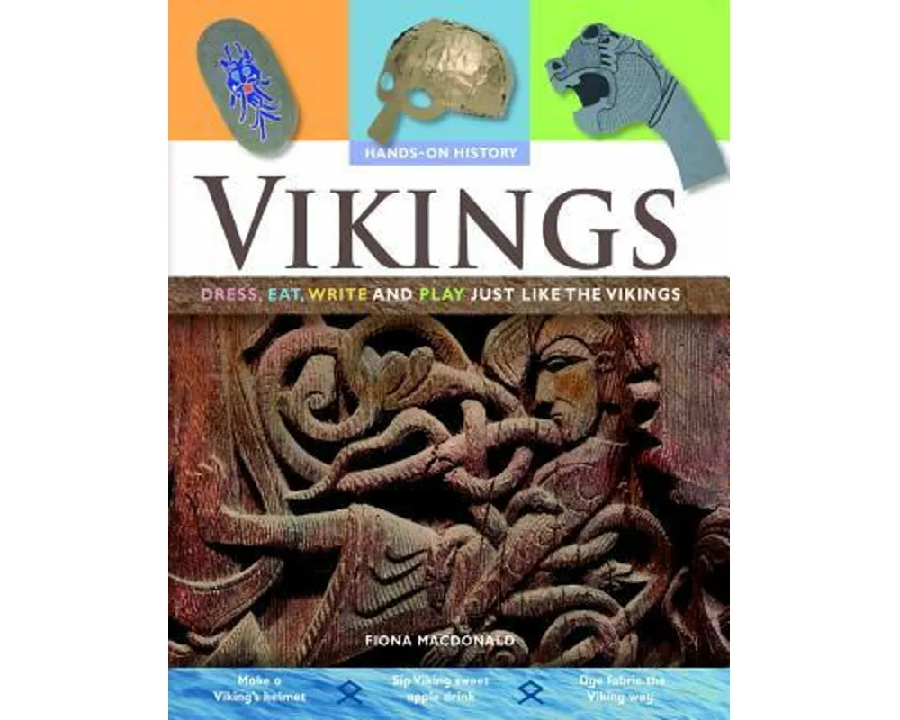 Vikings: Dress, Eat, Write, and Play Just Like the Vikings