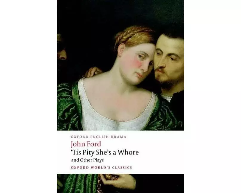 'Tis Pity She's a Whore and Other Plays