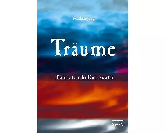 Träume - Botschaften des Unbewussten