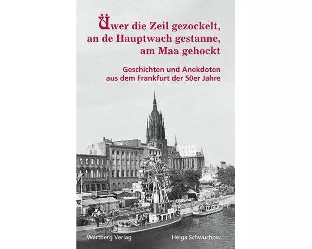 Üwer die Zeil gezockelt, an de Hauptwach gestanne, am Maa gehockt