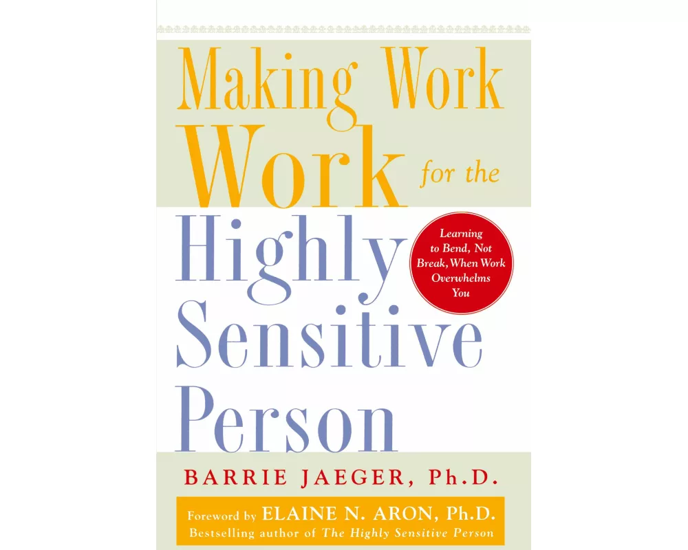 Making Work Work for the Highly Sensitive Person