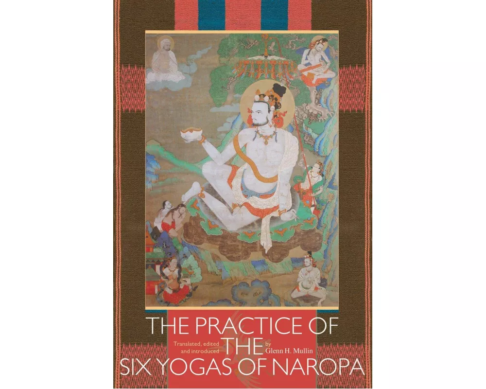 The Practice Of The Six Yogas Of Naropa