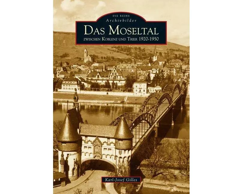 Das Moseltal zwischen Koblenz und Trier 1920-1950