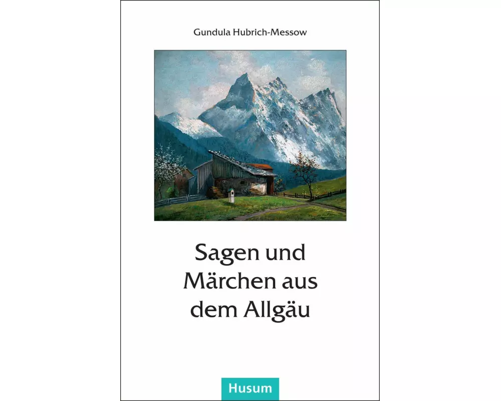 Sagen und Märchen aus dem Allgäu