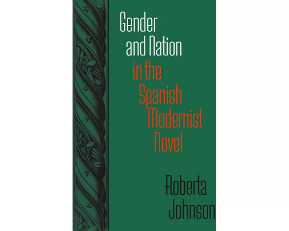 Gender and Nation in the Spanish Modernist Novel