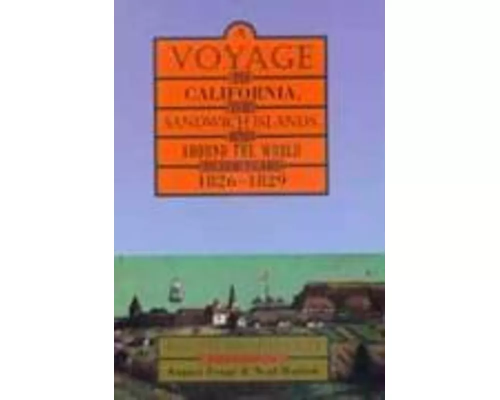 A Voyage to California, the Sandwich Islands, and Around the World in the Years 1826–1829