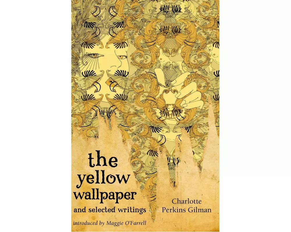 The Yellow Wallpaper And Selected Writings