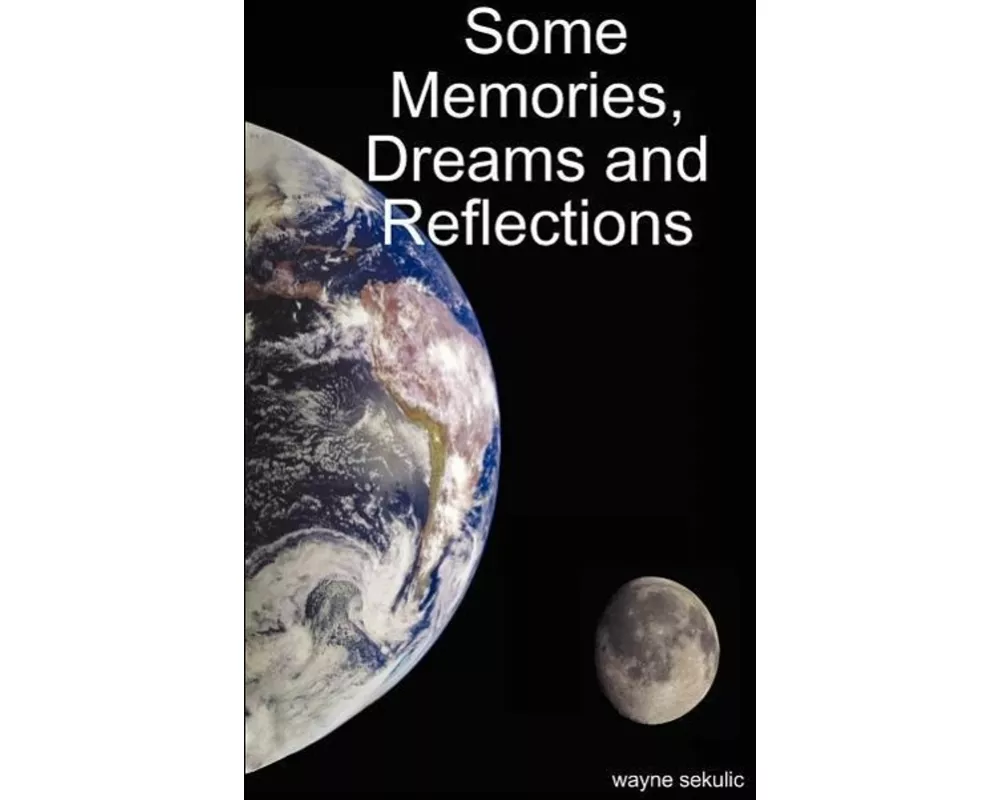 Some Memories, Dreams and Reflections