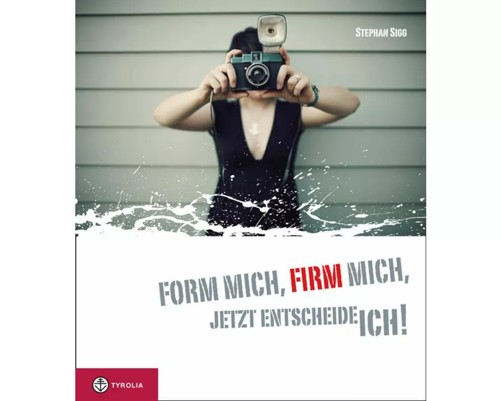 Form mich, firm mich, jetzt entscheide ich!