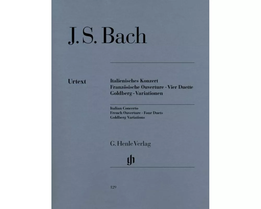 Italienisches Konzert, Französische Ouverture, Vier Duette, Goldberg-Variationen