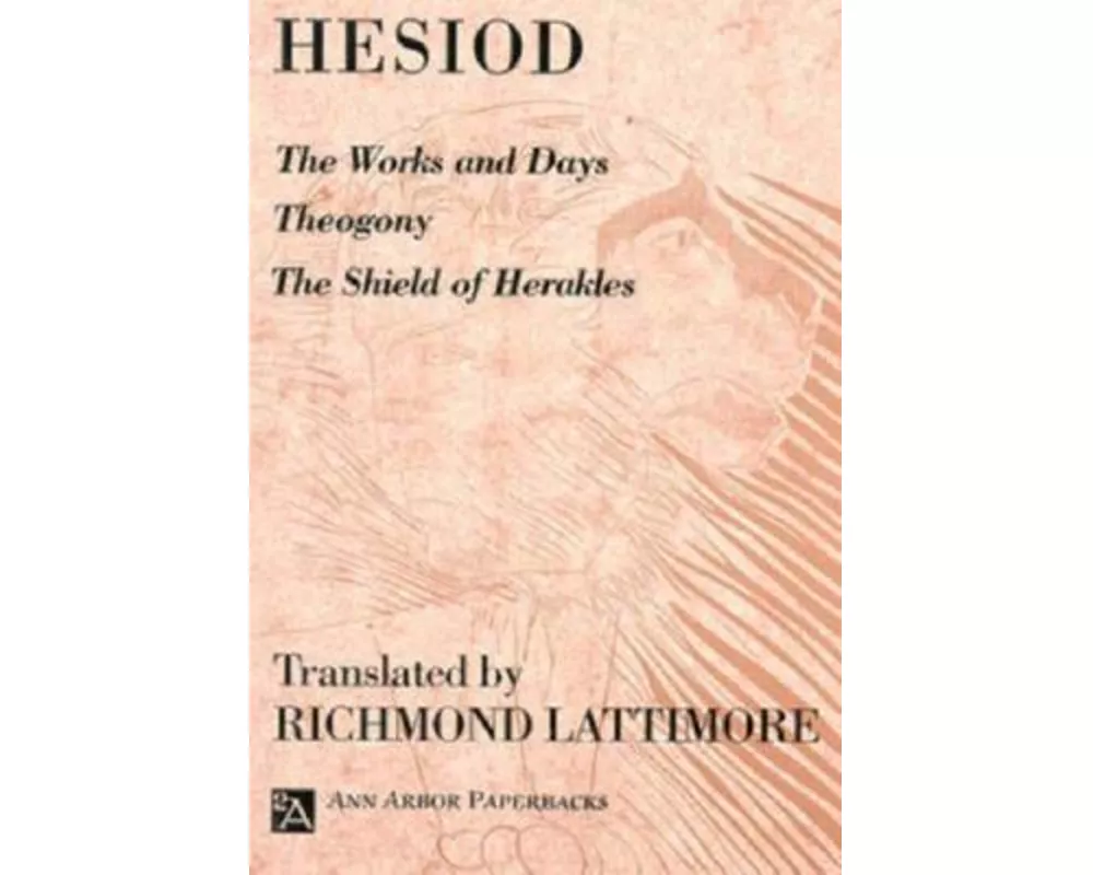 The Works and Days; Theogony; The Shield of Herakles