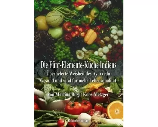 Die Fünf-Elemente-Küche Indiens
