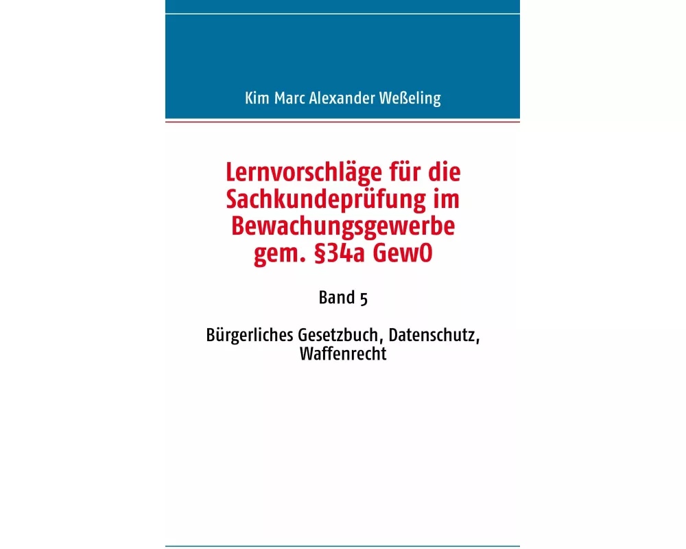 Lernvorschläge für die Sachkundeprüfung im Bewachungsgewerbe gem. §34a GewO
