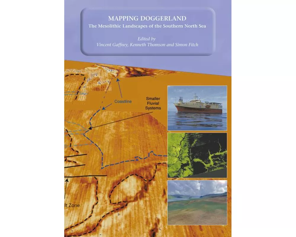 Mapping Doggerland: The Mesolithic Landscapes of the Southern North Sea