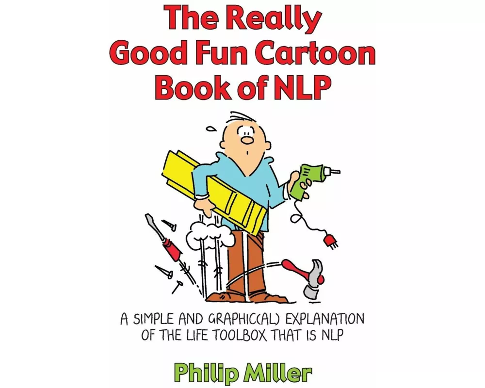 The Really Good Fun Cartoon Book of NLP