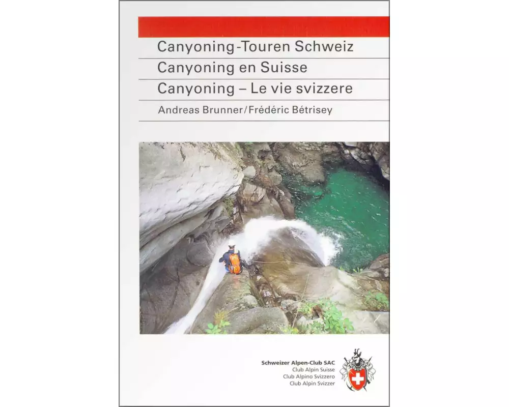 Canyoning-Touren Schweiz. Canyoning en Suisse. Canyoning - Le vie svizzere