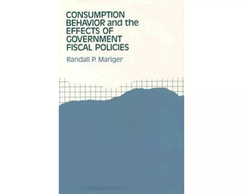 Consumption Behavior and the Effects of Government Fiscal Policies