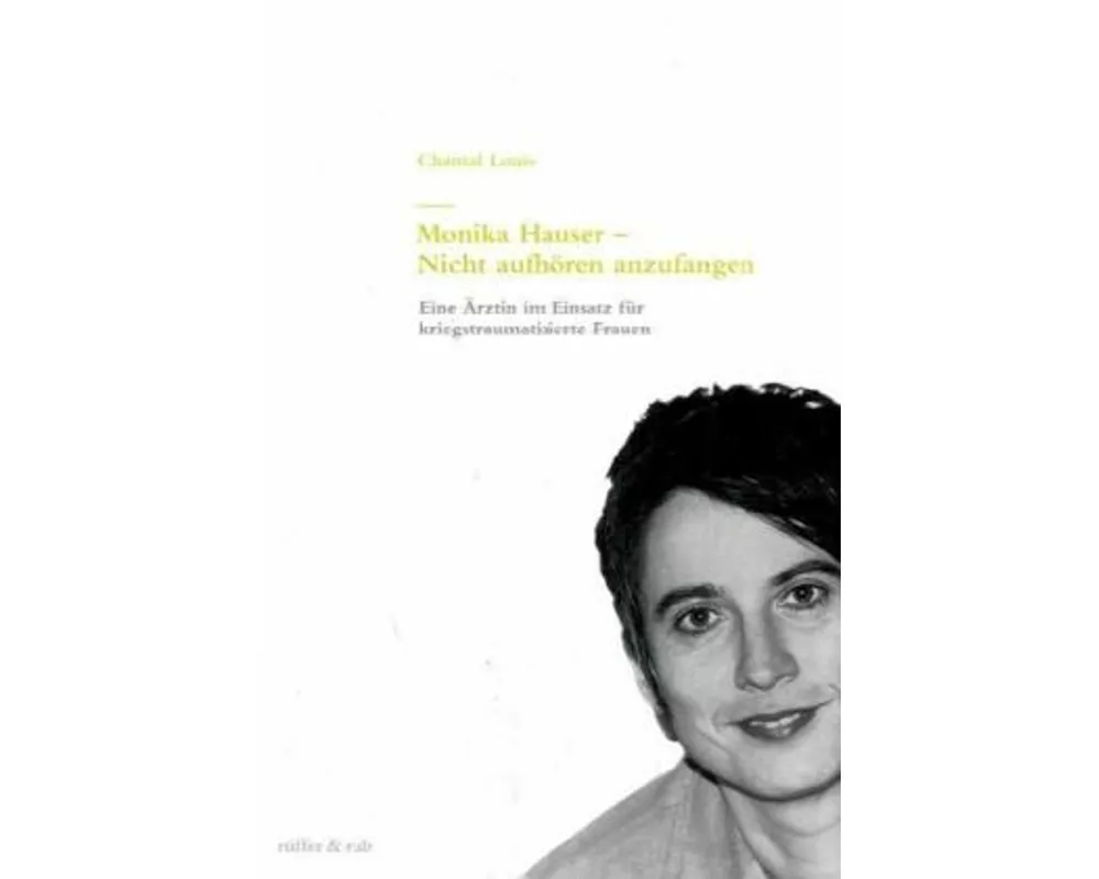 Monika Hauser - Nicht aufhören anzufangen