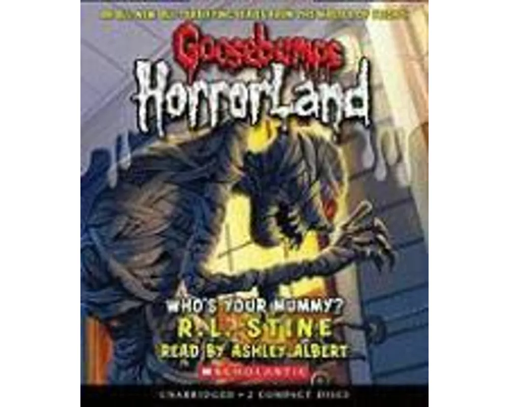 Who's Your Mummy? (Goosebumps Horrorland #6)