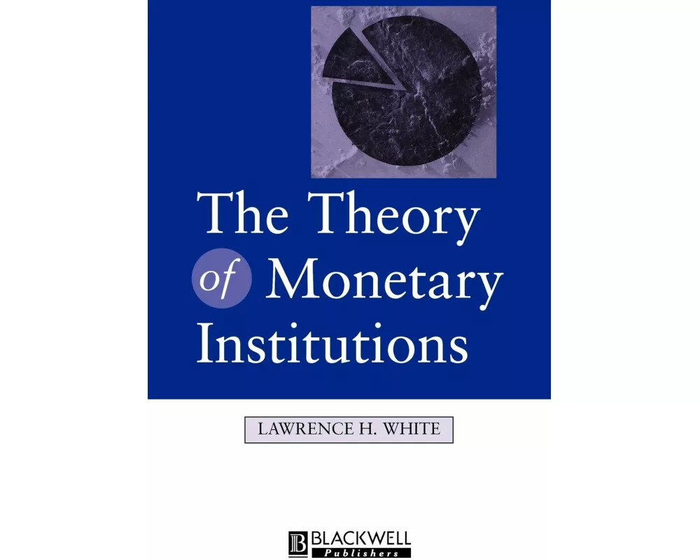 The Theory of Monetary Institutions