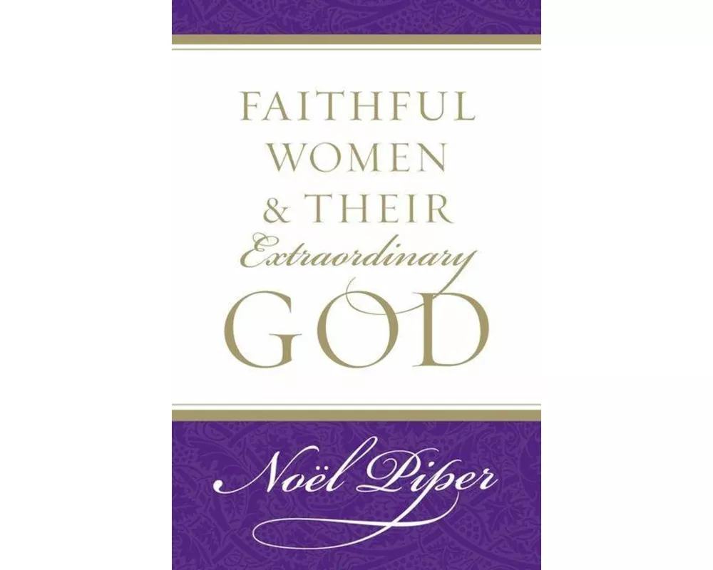 Faithful Women and Their Extraordinary God