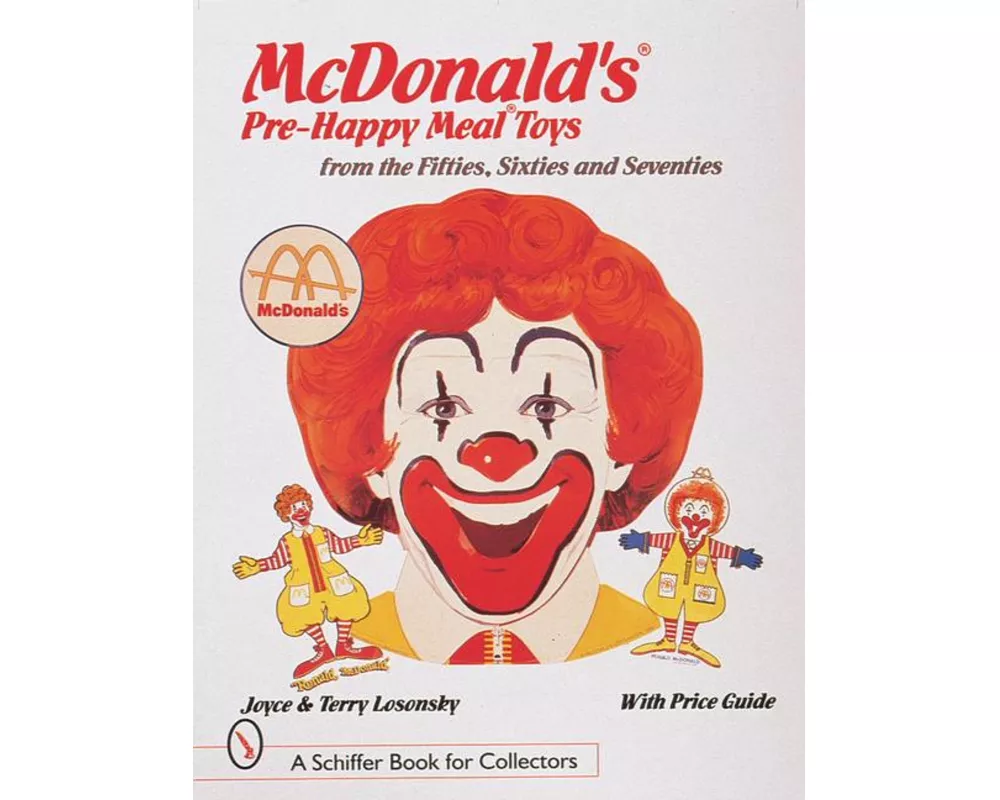 McDonald's(r) Pre-Happy Meal(r) Toys from the Fifties, Sixties, and Seventies