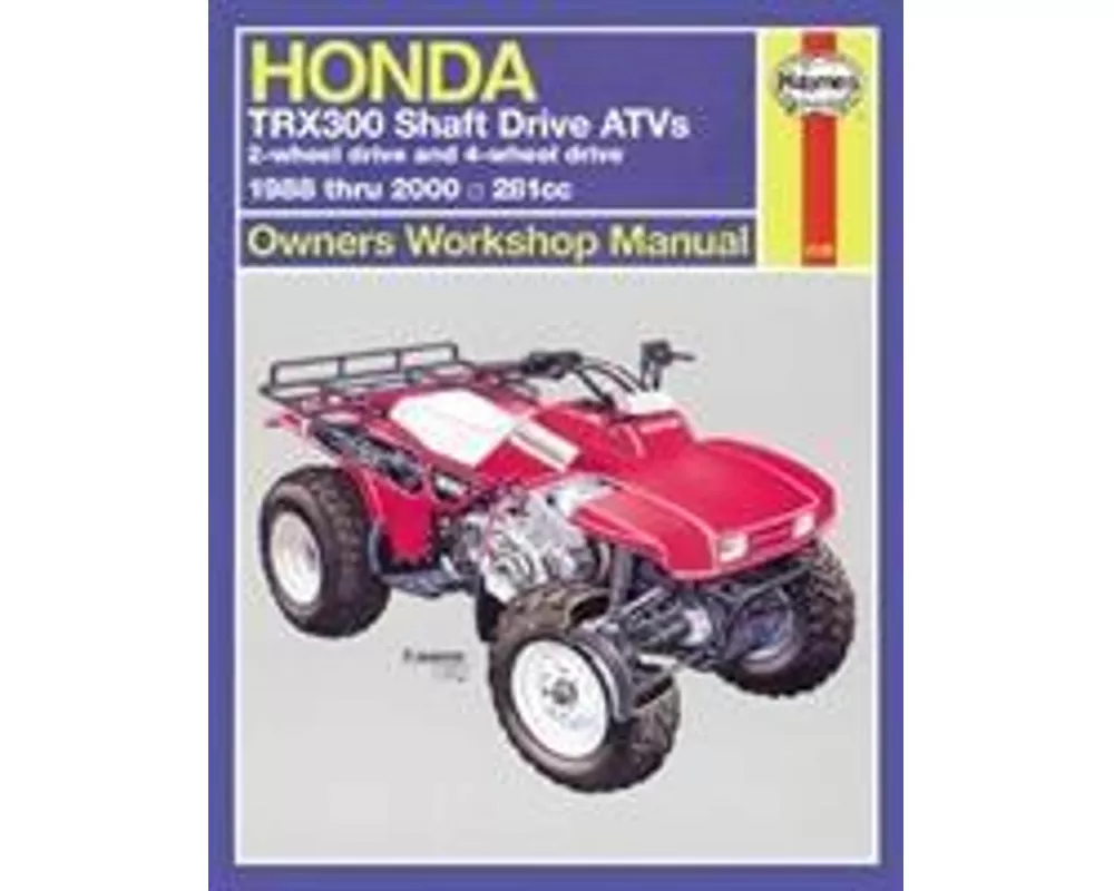 Honda TRX300 Shaft Drive ATVs (88 - 00) Haynes Repair Manual