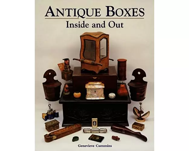 Antique Boxes Inside and Out: for Eating, Drinking and Being Merry, Work, Play and the Boudoir