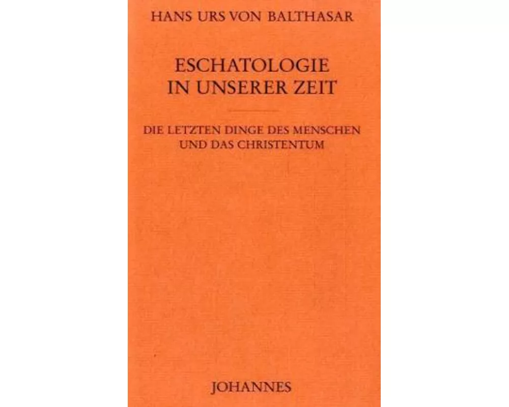 Eschatologie in unserer Zeit