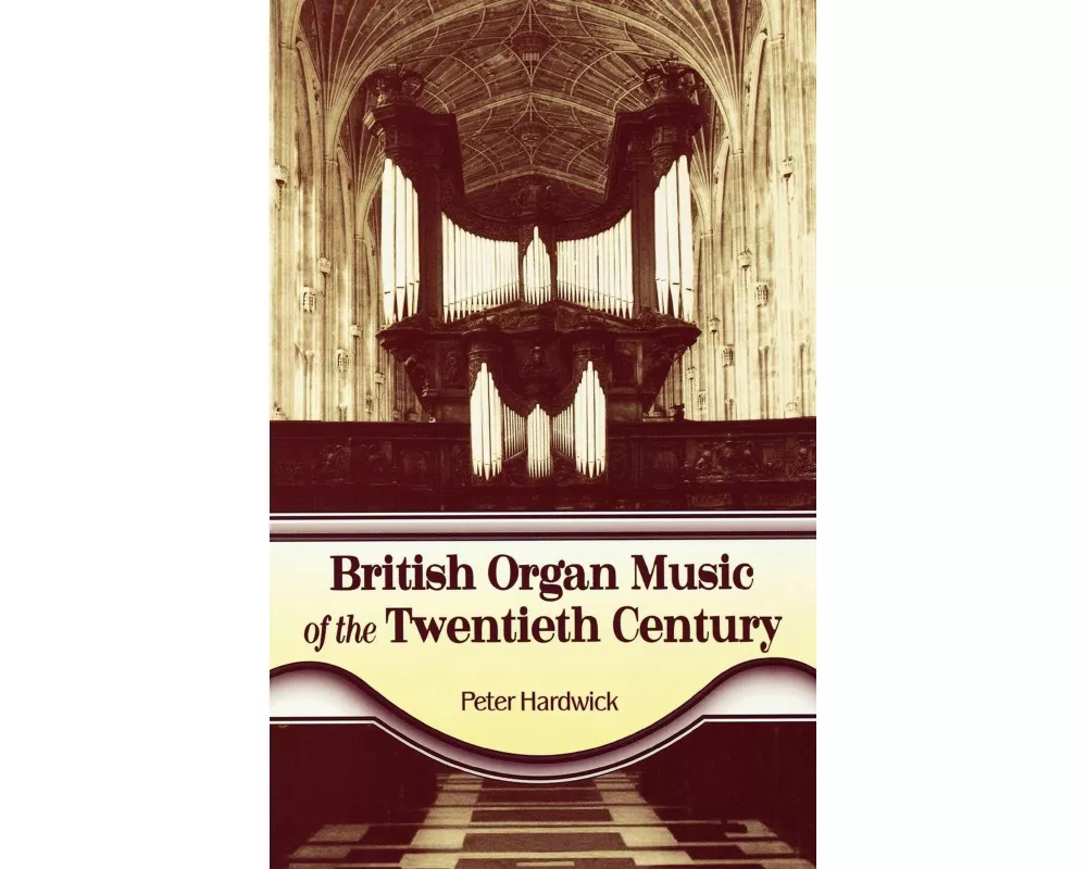 British Organ Music of the Twentieth Century