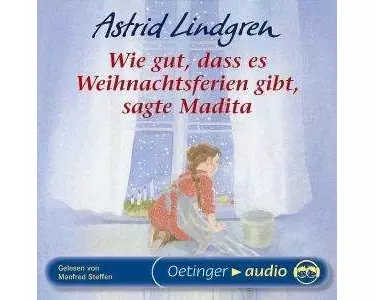 Wie gut, dass es Weihnachtsferien gibt, sagte Madita. Hörbuchklassiker