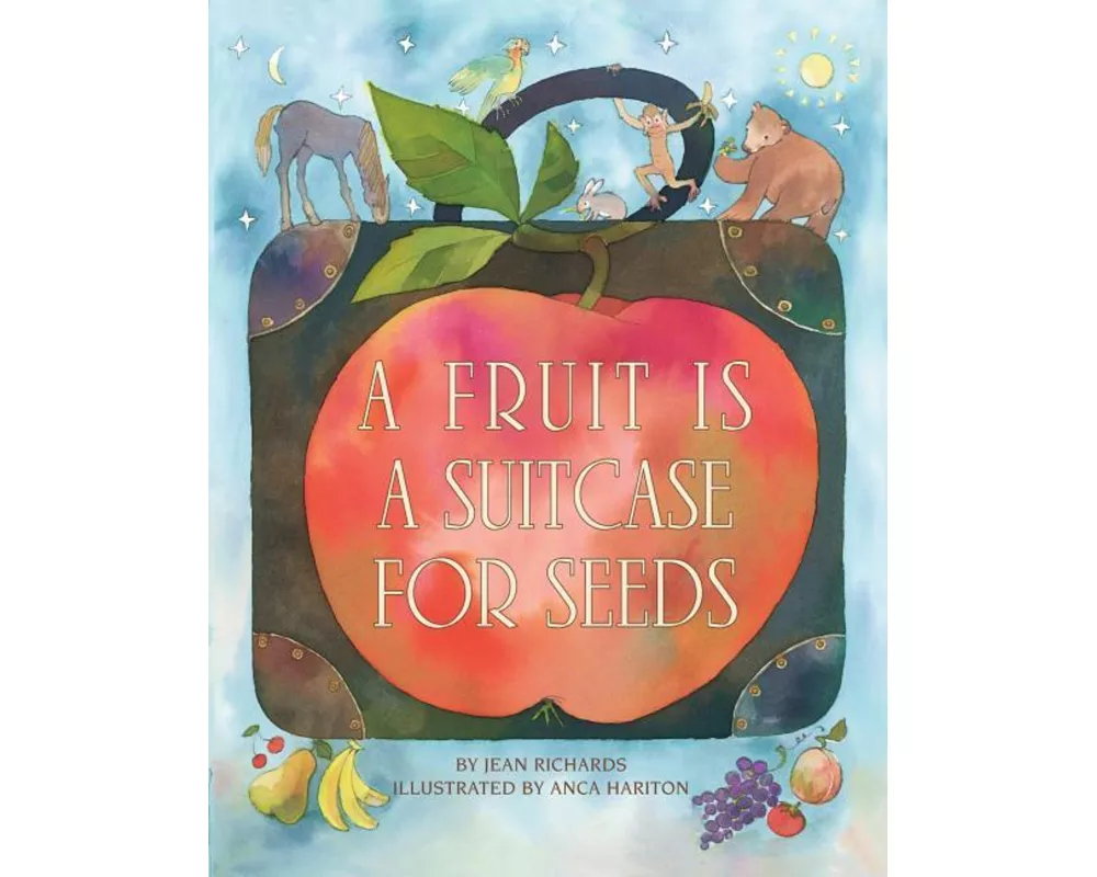 A Fruit Is a Suitcase for Seeds