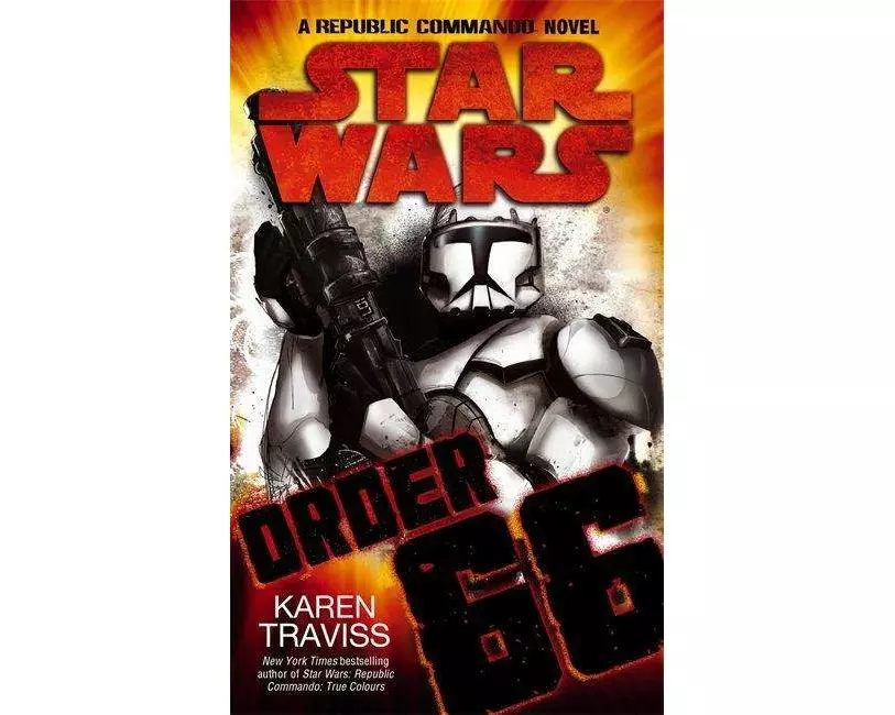 Star Wars: Order 66: A Republic Commando Novel