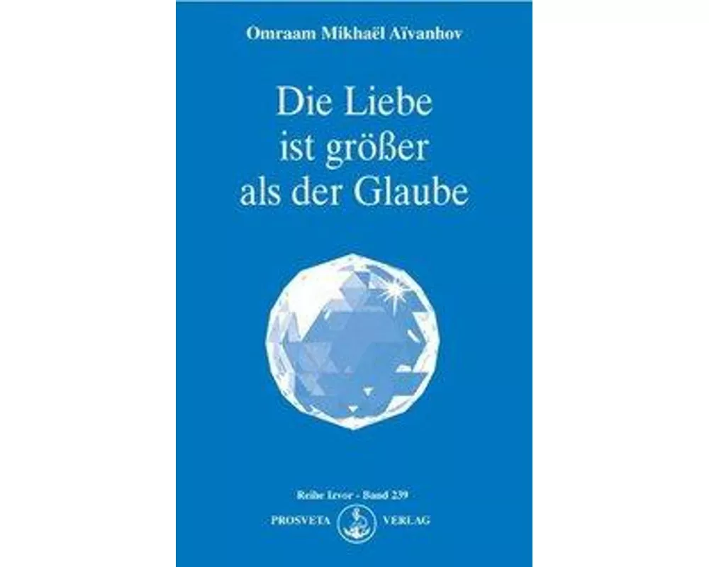 Die Liebe ist grösser als der Glaube