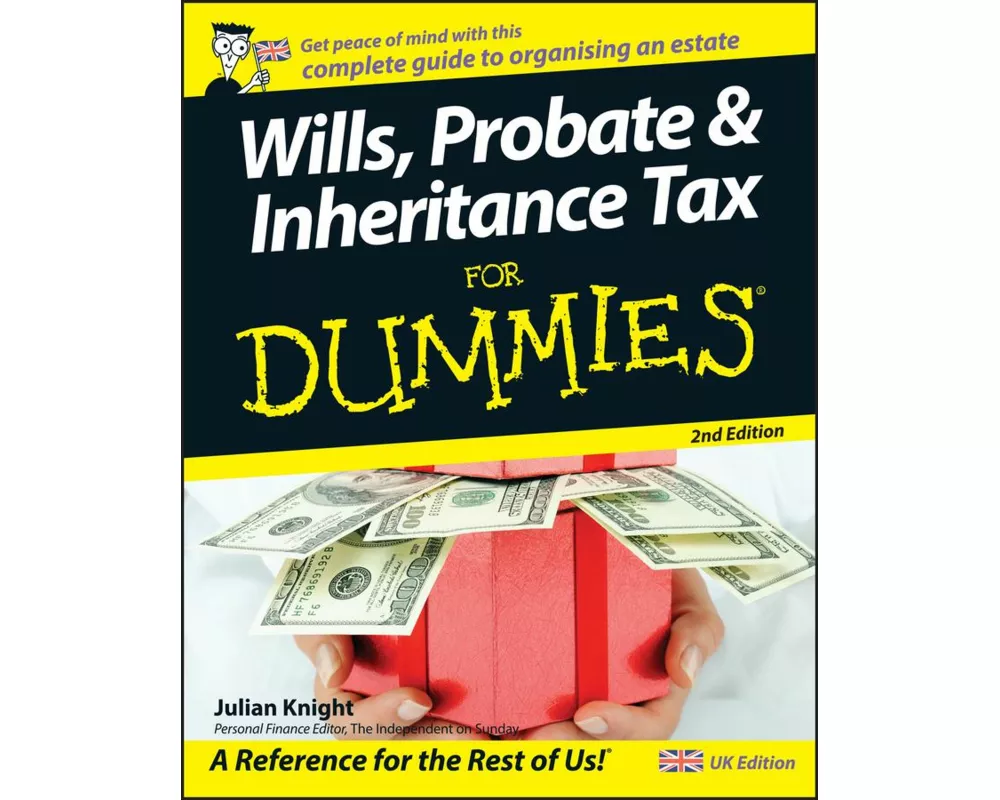 Wills, Probate, and Inheritance Tax For Dummies, UK Edition
