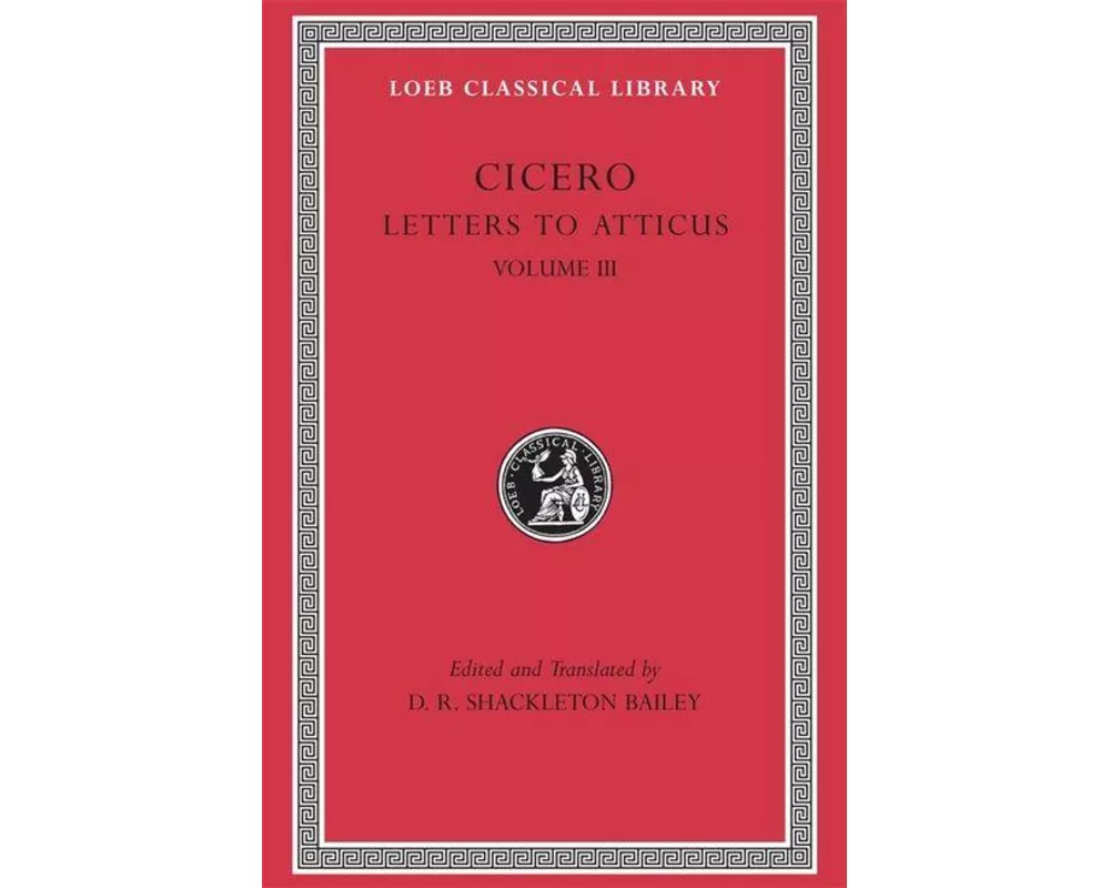 Letters to Atticus, Volume III