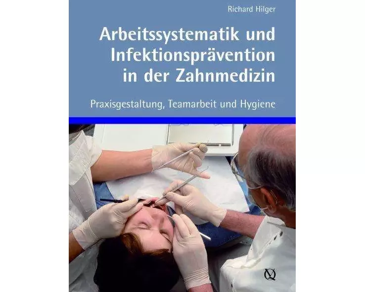 Arbeitssystematik und Infektionsprävention in der Zahnmedizin