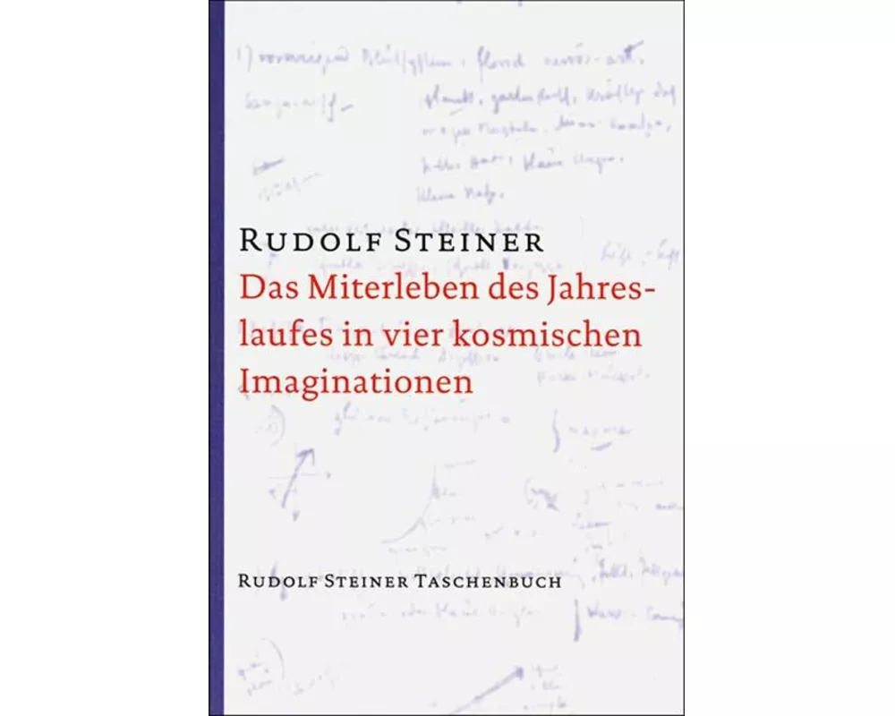 Das Miterleben des Jahreslaufes in vier kosmischen Imaginationen