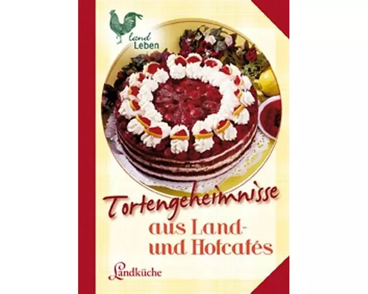 Tortengeheimnisse aus Land- und Hofcafes