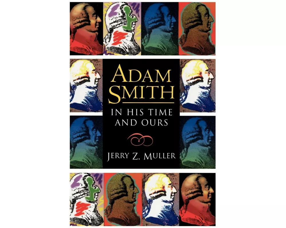 Adam Smith in His Time and Ours