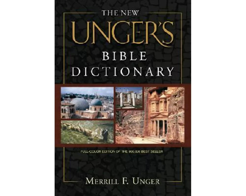 New Unger's Bible Dictionary, The
