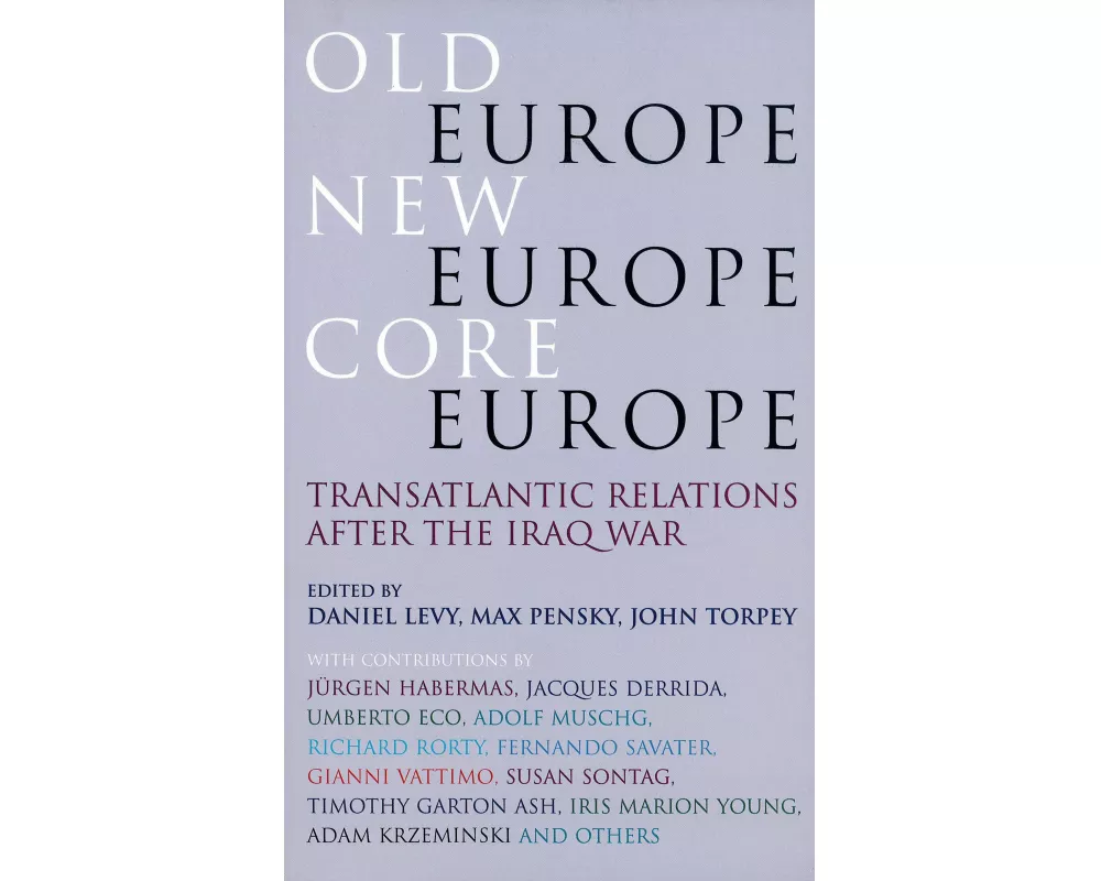 Old Europe, New Europe, Core Europe