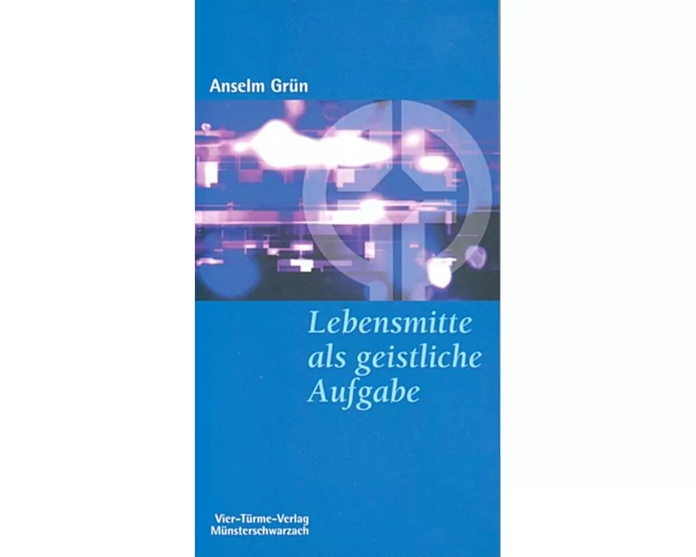 Lebensmitte als geistliche Aufgabe